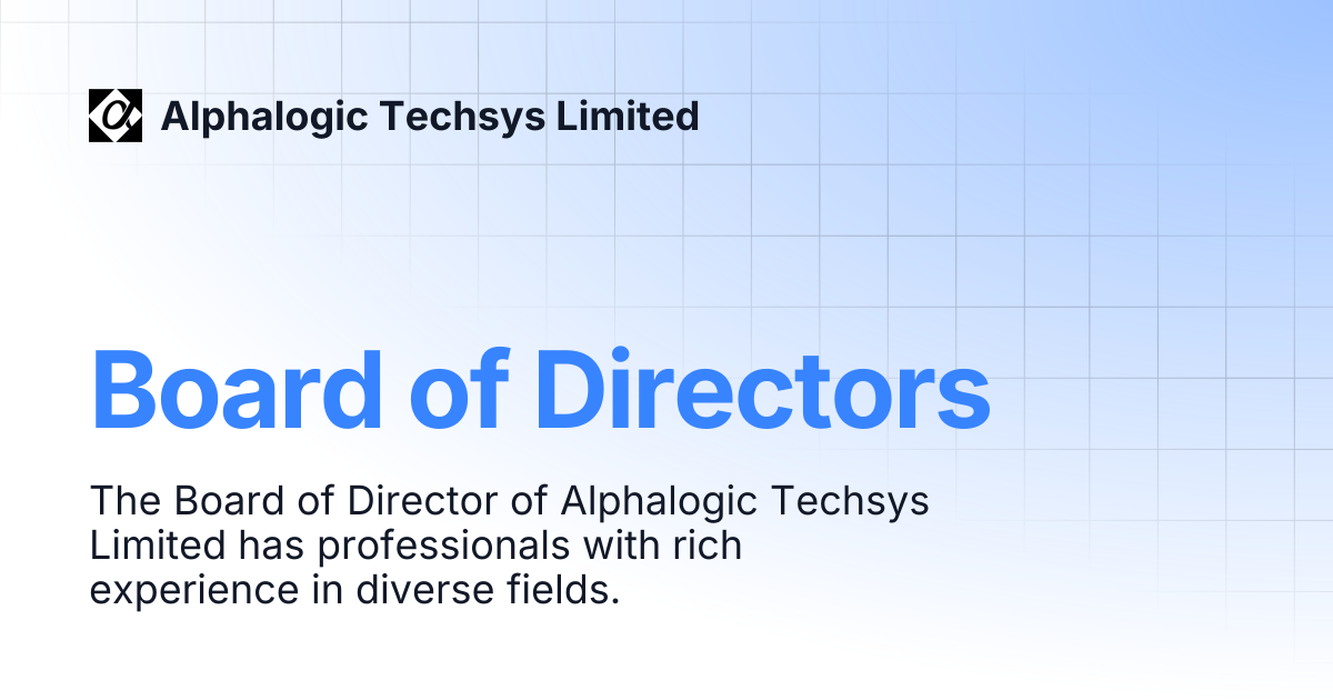 Board Of Directors Alphalogic Techsys Limited